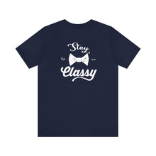 Load image into Gallery viewer, Stay Classy T